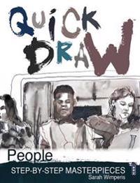 Quick Draw People: Step-By-Step Masterpieces