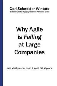 Why Agile Is Failing at Large Companies