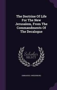 The Doctrine of Life for the New Jerusalem, from the Commandments of the Decalogue