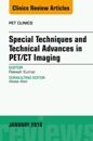 Special Techniques and Technical Advances in PET/CT Imaging, An Issue of PET Clinics
