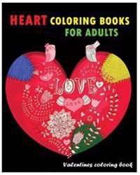 Heart Coloring Books for Adults: Heart & Flower Stress Relief Designs 2016