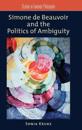 Simone de Beauvoir and the Politics of Ambiguity