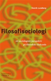 Filosofisociologi : ett sociologiskt perspektiv på filosofiskt tänkande