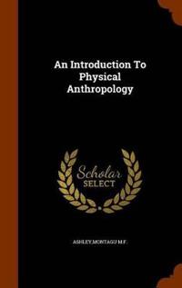 An Introduction to Physical Anthropology