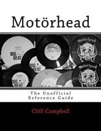 Motorhead: The Unofficial Reference Guide