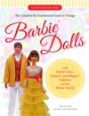 The Complete & Unauthorized Guide to Vintage Barbie® Dolls