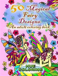 50 Magical Fairy Designs: An Adult Coloring Book