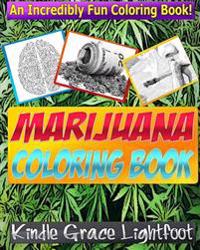 The Marijuana Coloring Book: The Coloring Book of Marijuana, Weed, Cannabis & Ganj