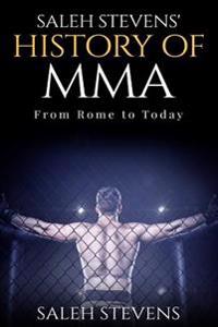 Saleh Stevens' History of Mma: From Rome to Today