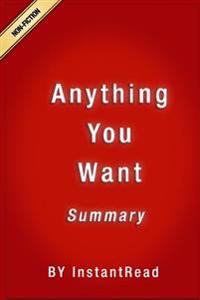 Anything You Want: 40 Lessons for a New Kind of Entrepreneur - Summary