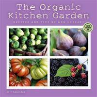 Organic Kitchen Garden 2017 Wall Calendar: Recipes and Tips by Ann Lovejoy