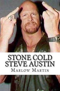 Stone Cold Steve Austin: The Bio