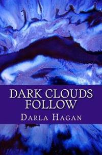 Dark Clouds Follow