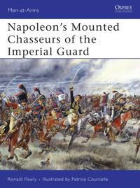 Napoleon s Mounted Chasseurs of the Imperial Guard