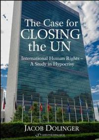 The Case for Closing the UN