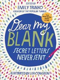 Dear My Blank: Secret Letters Never Sent