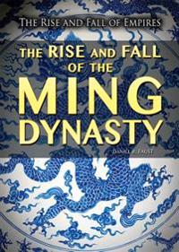 The Rise and Fall of the Ming Dynasty