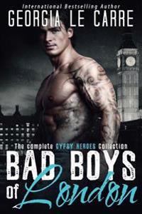 Bad Boys of London: The Complete Gypsy Heroes Collection