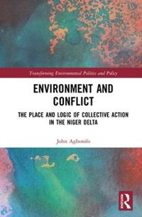 Environment and Conflict: The Place and Logic of Collective Action in the Niger Delta