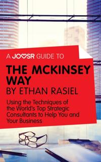 Joosr Guide to... The McKinsey Way by Ethan Rasiel