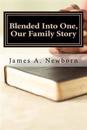 Blended Into One, Our Family Story: God's Influence In My Life