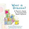 What is Dyslexia?: A Parent's Guide to Teaching Kids About Dyslexia