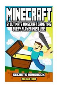 Minecraft: Secrets Handbook: : 51 Ultimate Minecraft Game Tips Every Player Must Use!