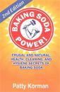 Baking Soda Power! Frugal, Natural, and Health Secrets of Baking Soda (2nd Ed.)