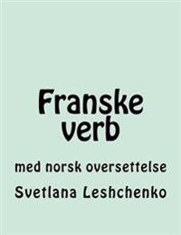 Franske Verb: Med Norsk Oversettelse