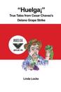 "Huelga¡" True Tales from Cesar Chavez's Delano Grape Strike