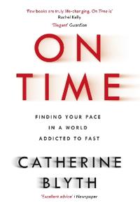 On time - finding your pace in a world addicted to fast