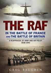 The Raf in the Battle of France and the Battle of Britain