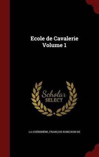 Ecole de Cavalerie; Volume 1