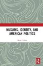 Muslims, Identity, and American Politics