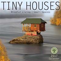 Tiny Houses 2017 Wall Calendar: Mindful Living, Small Spaces