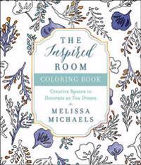 The Inspired Room Coloring Book: Creative Spaces to Decorate as You Dream