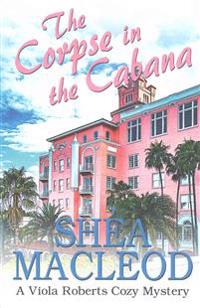 The Corpse in the Cabana: A Viola Roberts Cozy Mystery