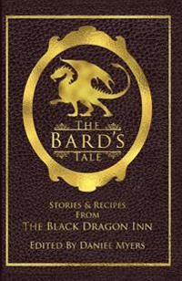 The Bard's Tale: Stories & Recipes from the Black Dragon Inn