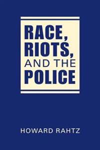 Race, Riots, and the Police