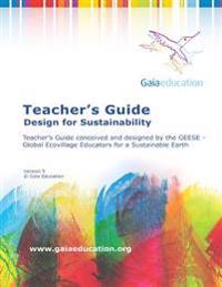 The Gaia Education Teacher's Guide: Design for Sustainability