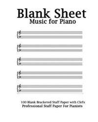 Blank Sheet Music for Piano: White Cover, Bracketed Staff Paper, Clefs Notebook,100 Pages,100 Full Staved Sheet, Music Sketchbook, Music Notation G