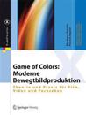 Game of Colors: Moderne Bewegtbildproduktion