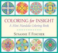Coloring for Insight: A Mini Mandala Coloring Book