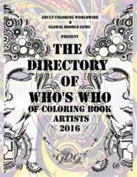The Directory of Who's Who of Coloring Book Artists 2016: Adult Coloring Book Artist Directory