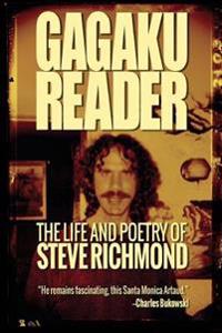 Gagaku: The Life and Poetry of Steve Richmond