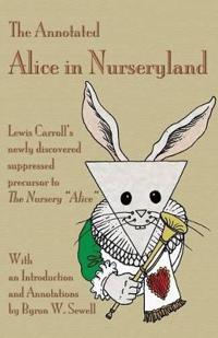 The Annotated Alice in Nurseryland