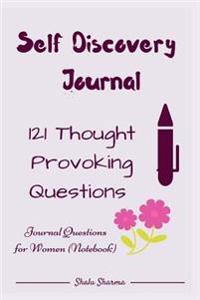 Self Discovery Journal: 121 Thought Provoking Questions: Journal Questions for Women (Notebook)