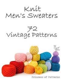 Knit Men's Sweaters: 72 Vintage Patterns