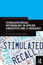 Stimulated Recall Methodology in Applied Linguistics and L2 Research