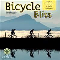 Bicycle Bliss 2017 Wall Calendar: Bike Adventures and Inspiration